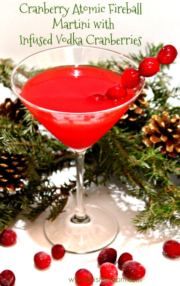 Cranberry Atomic Fireball Martini with Infused Vodka Cranberries